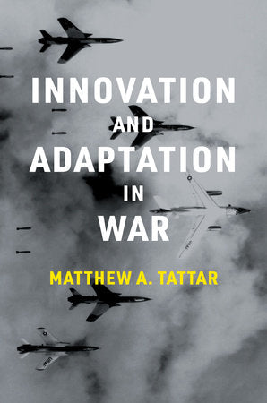 Innovation and Adaptation in War Paperback by Matthew A. Tattar