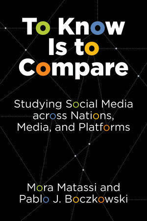 To Know Is to Compare Paperback by Mora Matassi and Pablo J. Boczkowski
