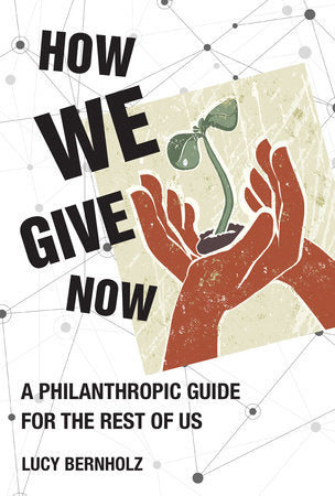 How We Give Now Paperback by Lucy Bernholz