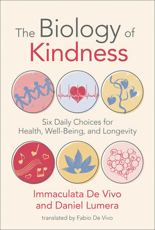 The Biology of Kindness Paperback by Immaculata De Vivo and Daniel Lumera; translated by Fabio De Vivo