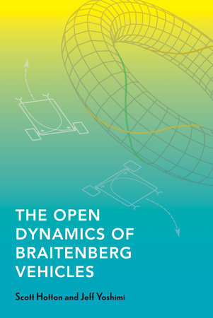 The Open Dynamics of Braitenberg Vehicles Paperback by Scott Hotton and Jeff Yoshimi