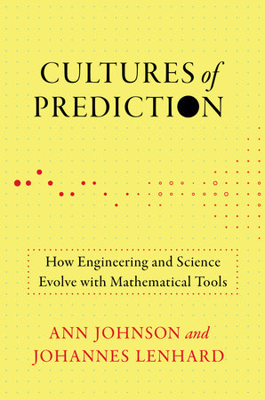 Cultures of Prediction Paperback by Ann Johnson and Johannes Lenhard