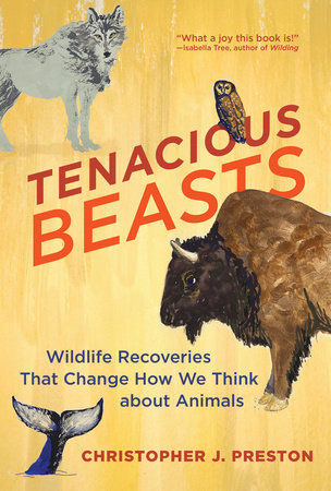 Tenacious Beasts Paperback by Christopher J. Preston