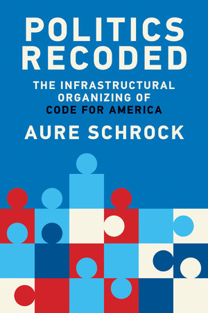 Politics Recoded Paperback by Aure Schrock