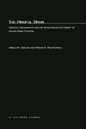 The Mindful Brain Paperback by Gerald M. Edelman and Vernon B. Mountcastle