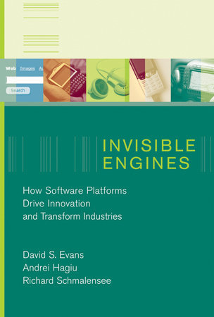 Invisible Engines Paperback by David S. Evans, Andrei Hagiu, and Richard Schmalensee