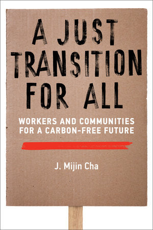 A Just Transition for All Paperback by J. Mijin Cha