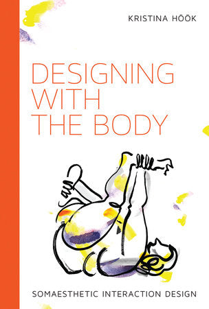 Designing with the Body Paperback by Kristina Höök