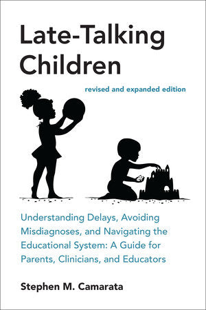 Late-Talking Children, revised and expanded edition Paperback by Stephen M. Camarata