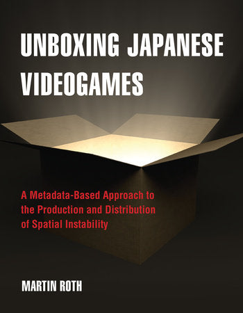 Unboxing Japanese Videogames Paperback by Martin Roth