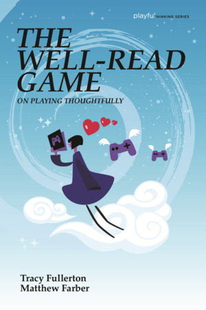The Well-Read Game Paperback by Tracy Fullerton and Matthew Farber