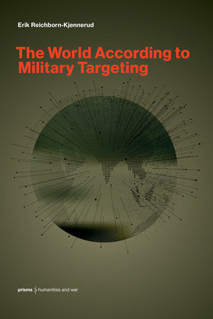 The World According to Military Targeting Paperback by Erik Reichborn-Kjennerud