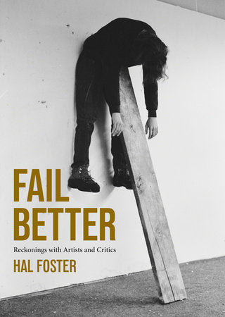 Fail Better Paperback by Hal Foster