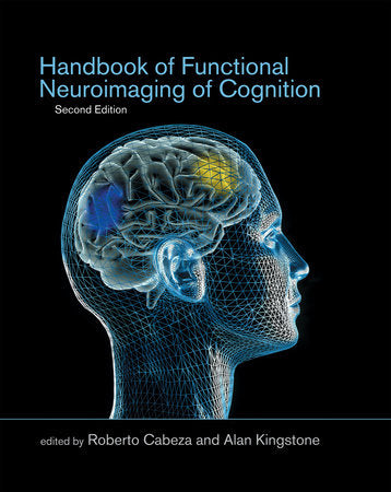 Handbook of Functional Neuroimaging of Cognition, second edition Paperback by edited by Roberto Cabeza and Alan Kingstone