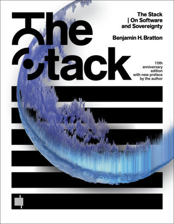 The Stack, 10th anniversary edition with new preface by the author Paperback by Benjamin H. Bratton