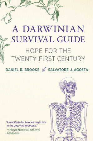 A Darwinian Survival Guide Paperback by Daniel R. Brooks and Salvatore J. Agosta