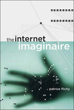 The Internet Imaginaire Paperback by Patrice Flichy