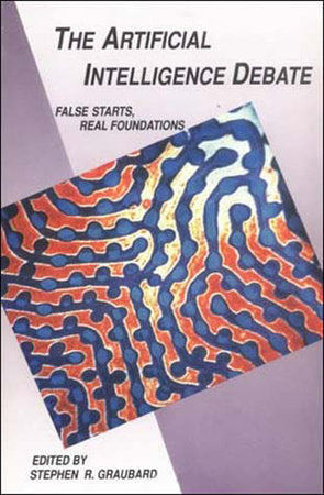 The Artificial Intelligence Debate Paperback by edited by Stephen R. Graubard