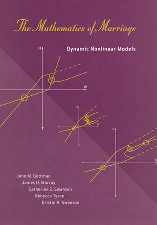 The Mathematics of Marriage Paperback by John M. Gottman, James D. Murray, Catherine C. Swanson, Rebecca Tyson, and Kristin R. Swanson