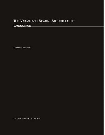 Visual and Spatial Structure of Landscapes Paperback by Tadahiko Higuchi; translated by Charles Terry