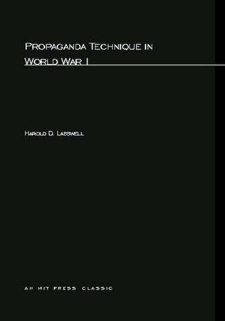 Propaganda Technique In World War I Paperback by Harold D. Lasswell
