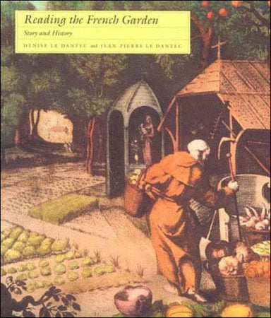 Reading the French Garden Paperback by Denise Le Dantec and Jean-Pierre Le Dantec; translated by Jessica Levine