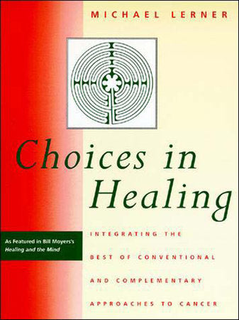 Choices in Healing Paperback by Michael Lerner