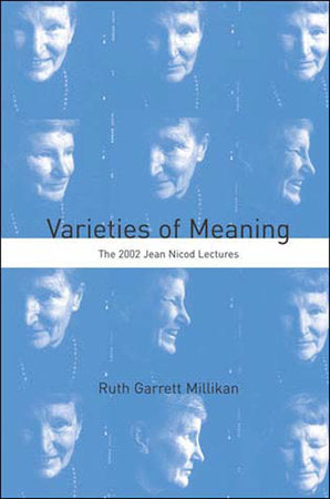 Varieties of Meaning Paperback by Ruth Garrett Millikan