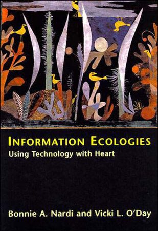 Information Ecologies Paperback by Bonnie A. Nardi and Vicki O'Day
