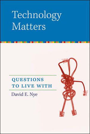 Technology Matters Paperback by David E. Nye