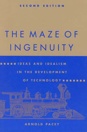 The Maze of Ingenuity, second edition Paperback by Arnold Pacey