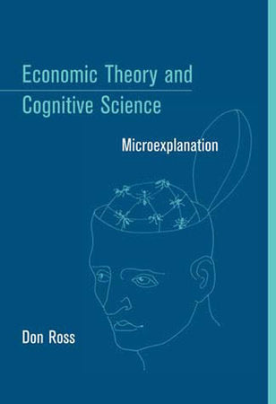 Economic Theory and Cognitive Science Paperback by Donald Ross