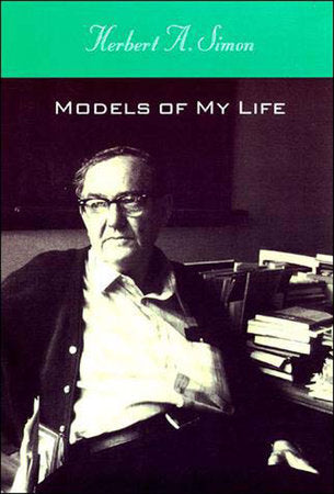 Models of My Life Paperback by Herbert A. Simon