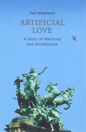 Artificial Love Paperback by Paul Shepheard