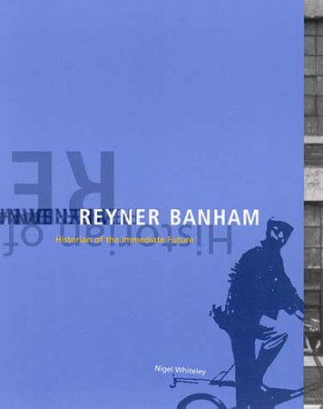 Reyner Banham Paperback by Nigel Whiteley