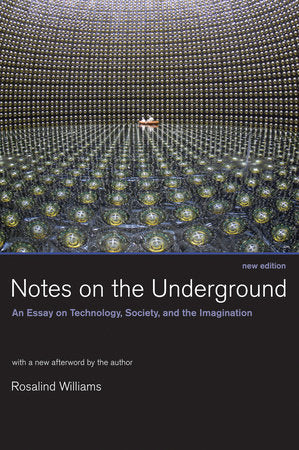 Notes on the Underground, new edition Paperback by Rosalind Williams
