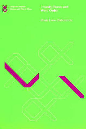 Prosody, Focus, and Word Order Paperback by Maria Luisa Zubizarreta