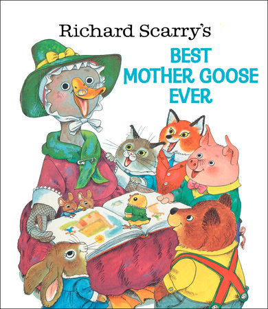 Richard Scarry's Best Mother Goose Ever Hardcover by Illustrated by Richard Scarry