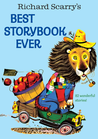 Richard Scarry's Best Storybook Ever Hardcover by Written and illustrated by Richard Scarry