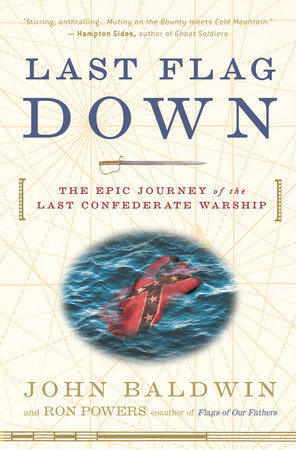 Last Flag Down Paperback by John Baldwin and Ron Powers