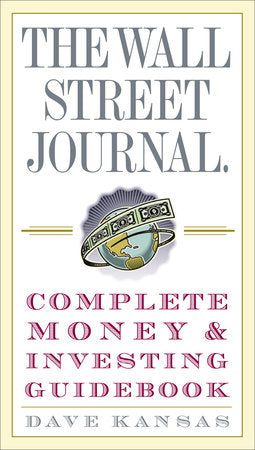 The Wall Street Journal Complete Money and Investing Guidebook Paperback by Dave Kansas