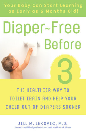 Diaper-Free Before 3 Paperback by Jill M. Lekovic, M.D.