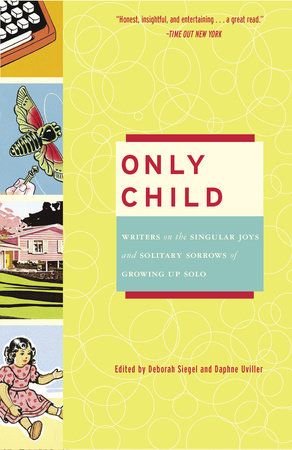 Only Child Paperback by Edited by Deborah Siegel and Daphne Uviller
