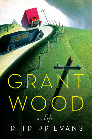 Grant Wood Hardcover by R. Tripp Evans