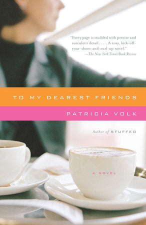 To My Dearest Friends Paperback by Patricia Volk