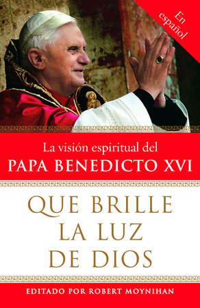 Que brille la Luz de Dios / Let God's Light Shine Forth Paperback by editado por Robert Moynihan