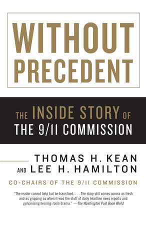 Without Precedent Paperback by Thomas H. Kean and Lee H. Hamilton, Co-Chairs of the 9/11 Commission