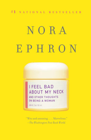 I Feel Bad About My Neck Paperback by Nora Ephron