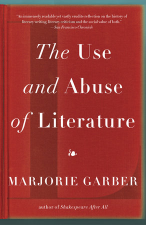 The Use and Abuse of Literature Paperback by Marjorie Garber