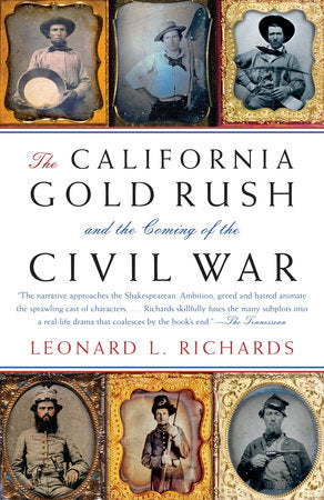 The California Gold Rush and the Coming of the Civil War Paperback by Leonard L. Richards